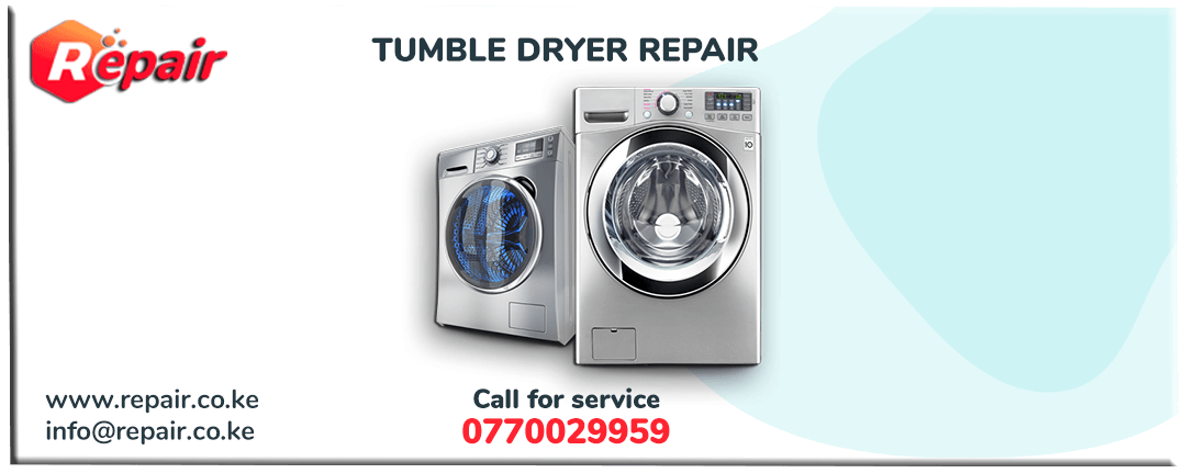 TUMBLE DRYER REPAIR NAIROBI KENYA